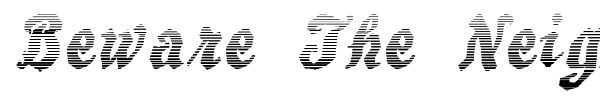Beware The Neighboors Shadow font preview